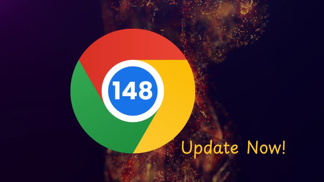 Google Chrome 148 Released with Fix for 127 Security Vulnerabilities - Update Now!